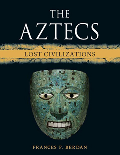 The Aztecs: Lost Civilisations by Francis F. Berdan